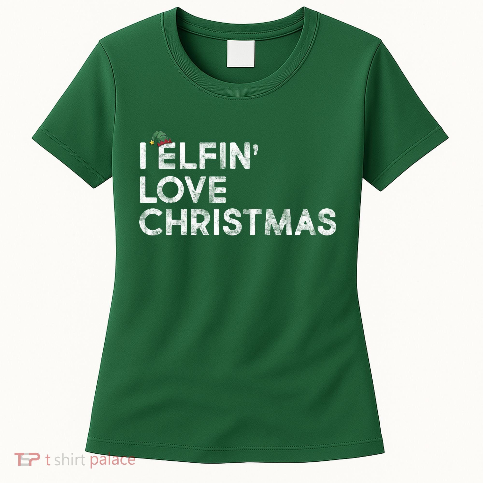 I Elfin Love Christmas Women's T-Shirt