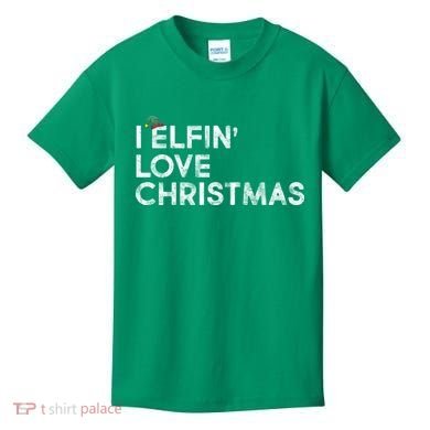 I Elfin Love Christmas Kids T-Shirt
