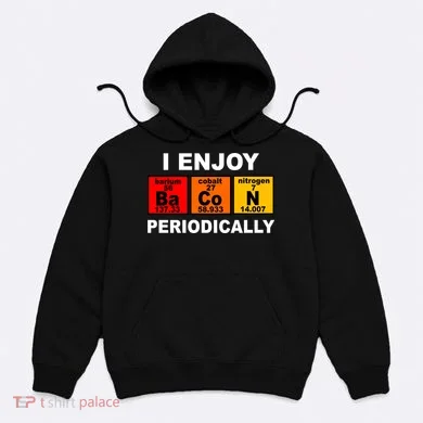 I Enjoy Bacon Periodically Hoodie