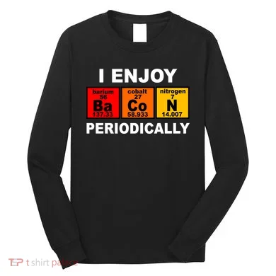 I Enjoy Bacon Periodically Long Sleeve Shirt