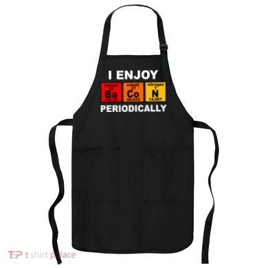 I Enjoy Bacon Periodically Apron