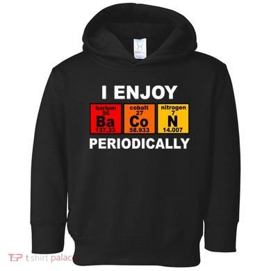 I Enjoy Bacon Periodically Toddler Hoodie