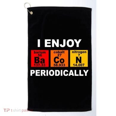 I Enjoy Bacon Periodically Golf Towel