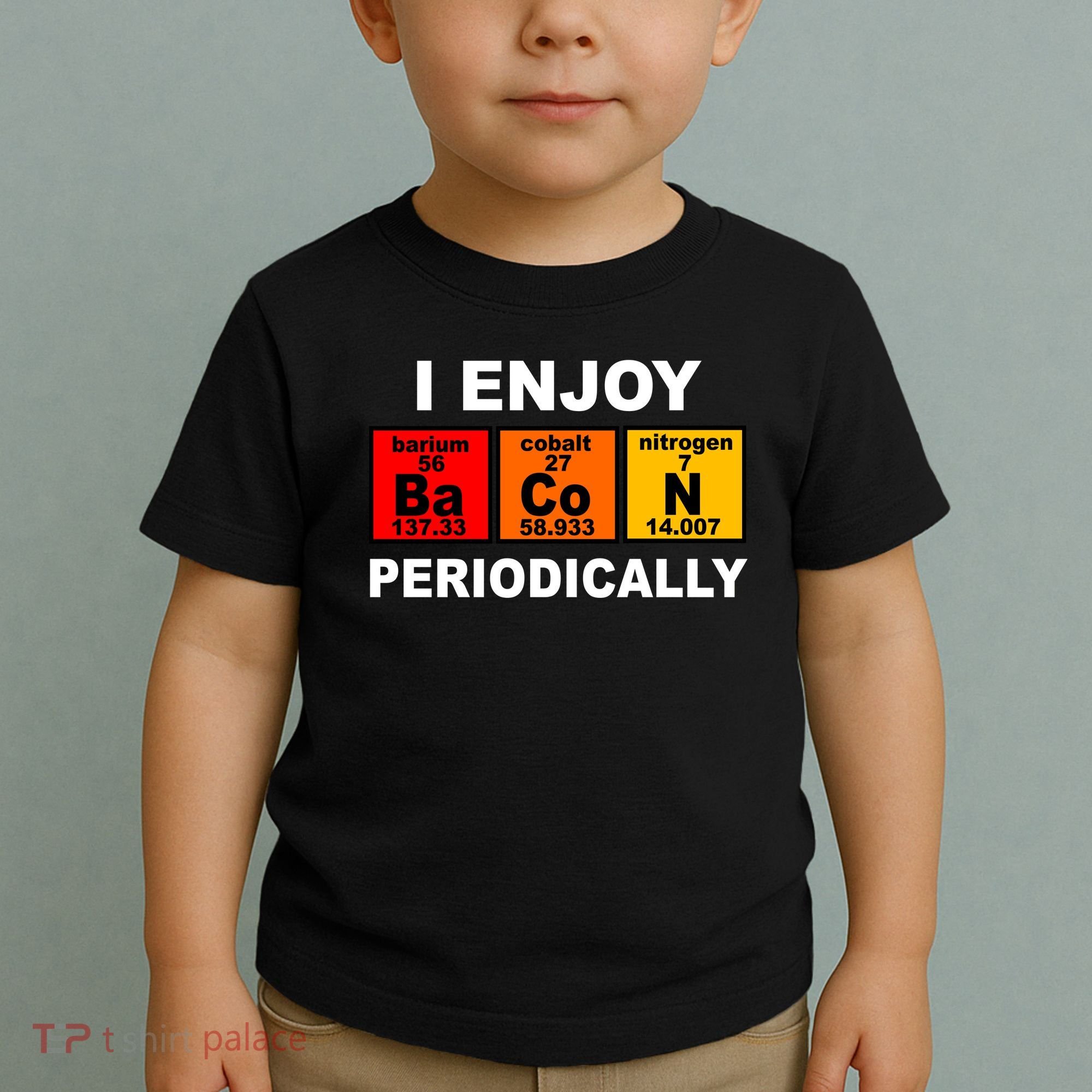 I Enjoy Bacon Periodically Toddler T-Shirt