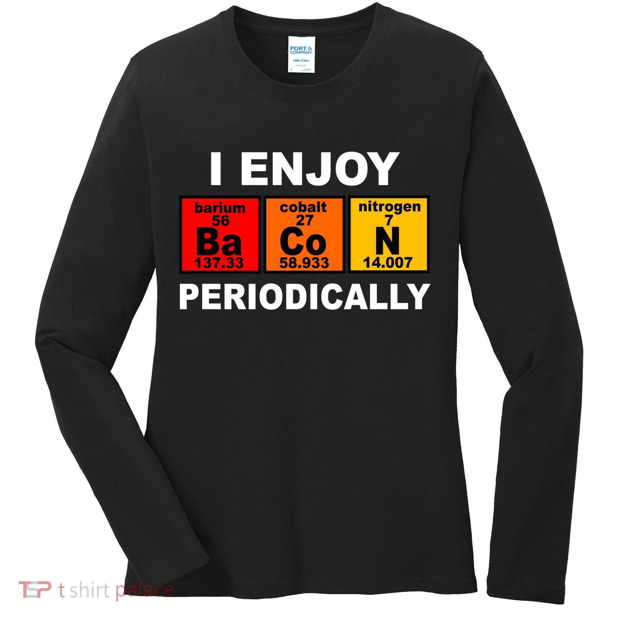 I Enjoy Bacon Periodically Women's Long Sleeve Shirt