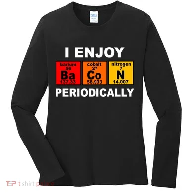 I Enjoy Bacon Periodically Women's Long Sleeve Shirt
