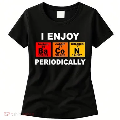 I Enjoy Bacon Periodically Women's T-Shirt