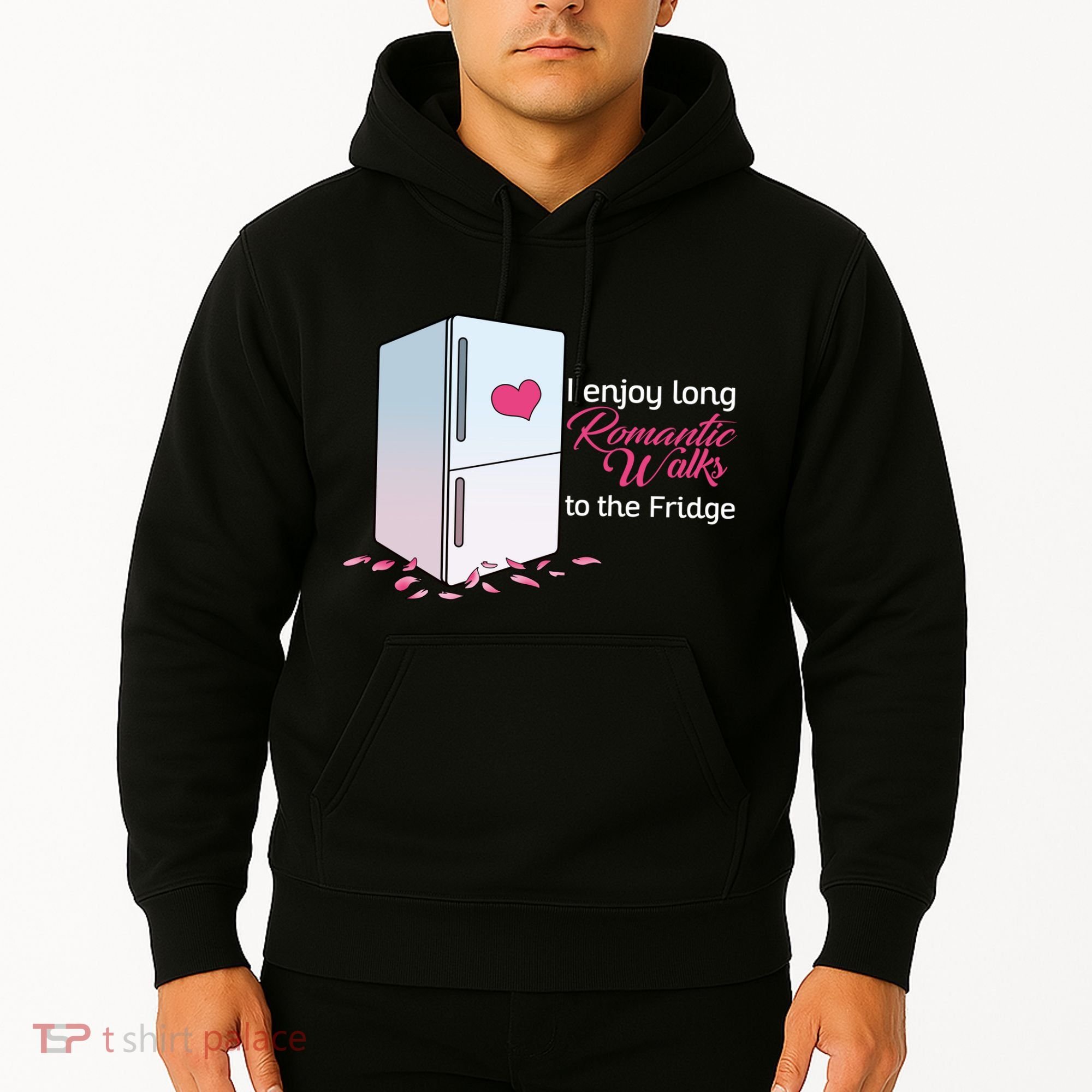 I Enjoy Long Romantic Walks To The Fridge Hoodie