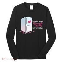 I Enjoy Long Romantic Walks To The Fridge Long Sleeve Shirt thumb 0
