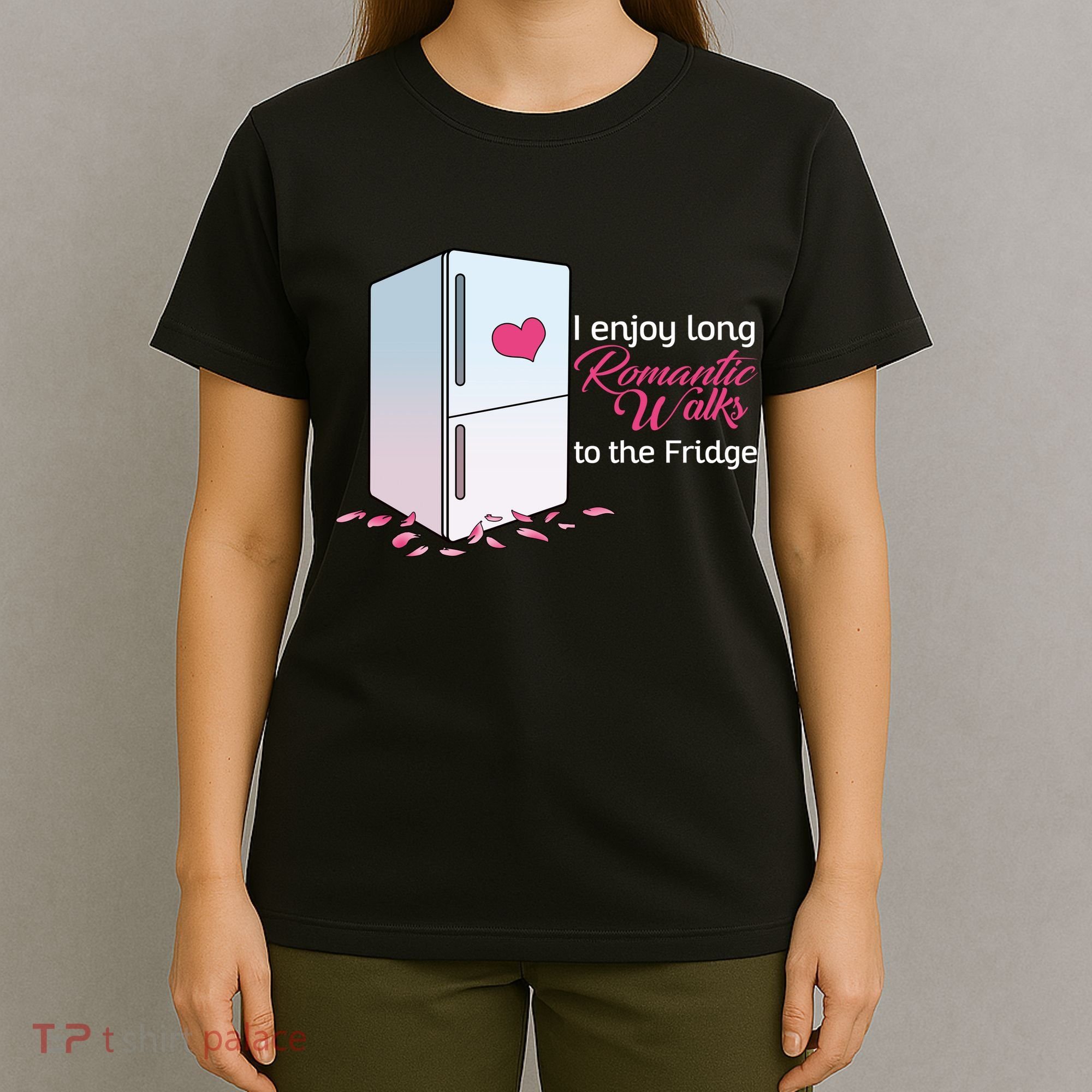 I Enjoy Long Romantic Walks To The Fridge T-Shirt