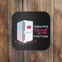 I Enjoy Long Romantic Walks To The Fridge Coaster thumb 0