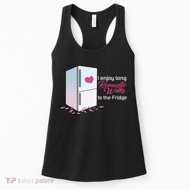 I Enjoy Long Romantic Walks To The Fridge Women's Tank Top