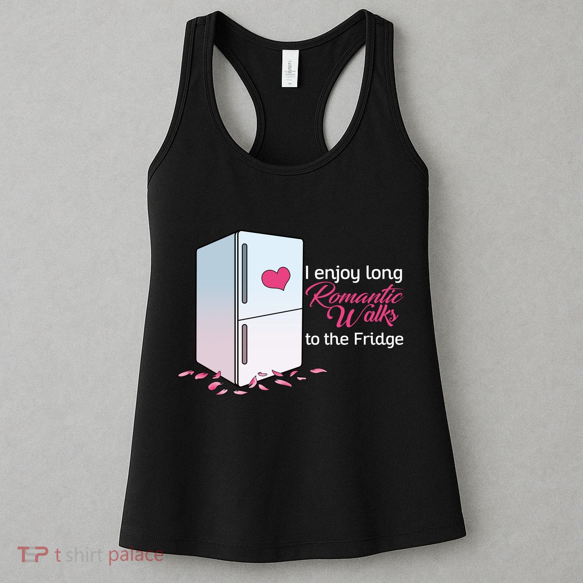 I Enjoy Long Romantic Walks To The Fridge Women's Tank Top