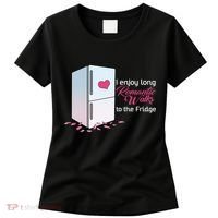 I Enjoy Long Romantic Walks To The Fridge Women's T-Shirt thumb 0