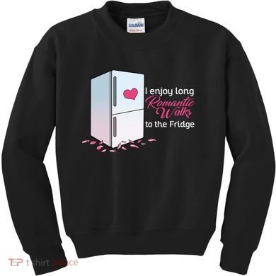 I Enjoy Long Romantic Walks To The Fridge Kids Sweatshirt