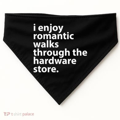 I Enjoy Romantic Walks Through The Hardware Store USA-Made Doggie Bandana