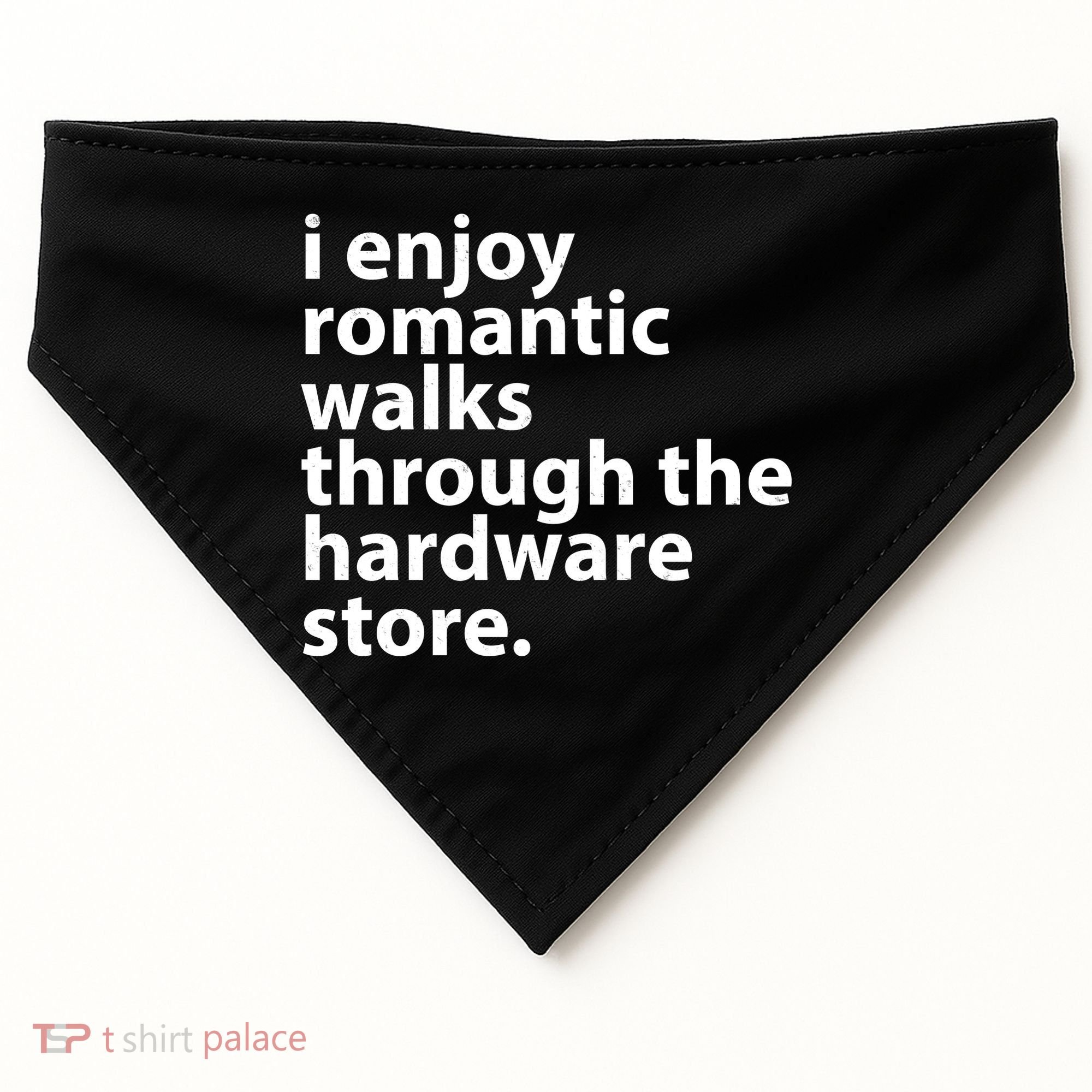 I Enjoy Romantic Walks Through The Hardware Store USA-Made Doggie Bandana