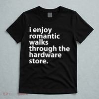 I Enjoy Romantic Walks Through The Hardware Store T-Shirt thumb 5