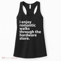 I Enjoy Romantic Walks Through The Hardware Store Women's Tank Top thumb 0