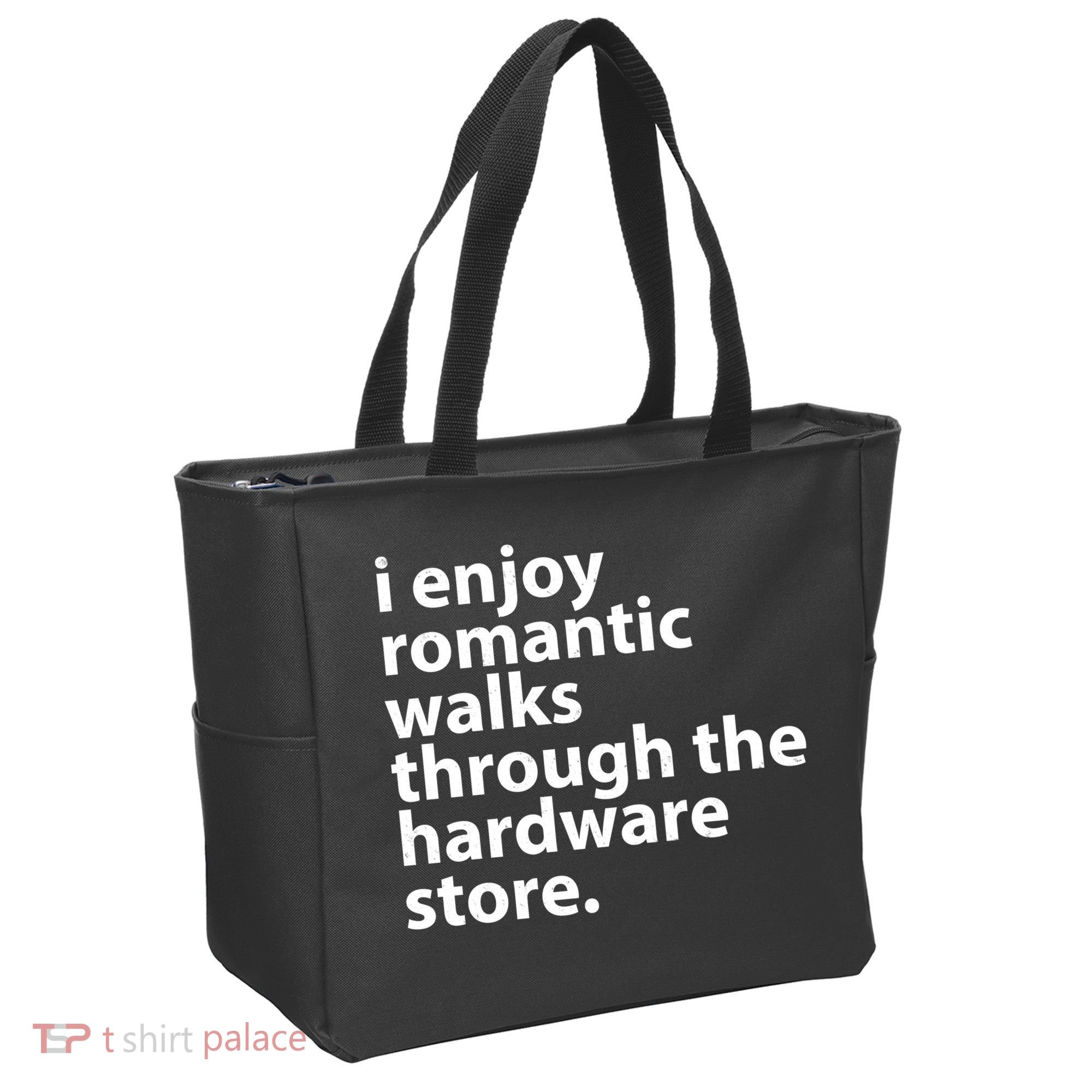 I Enjoy Romantic Walks Through The Hardware Store Tote Bag