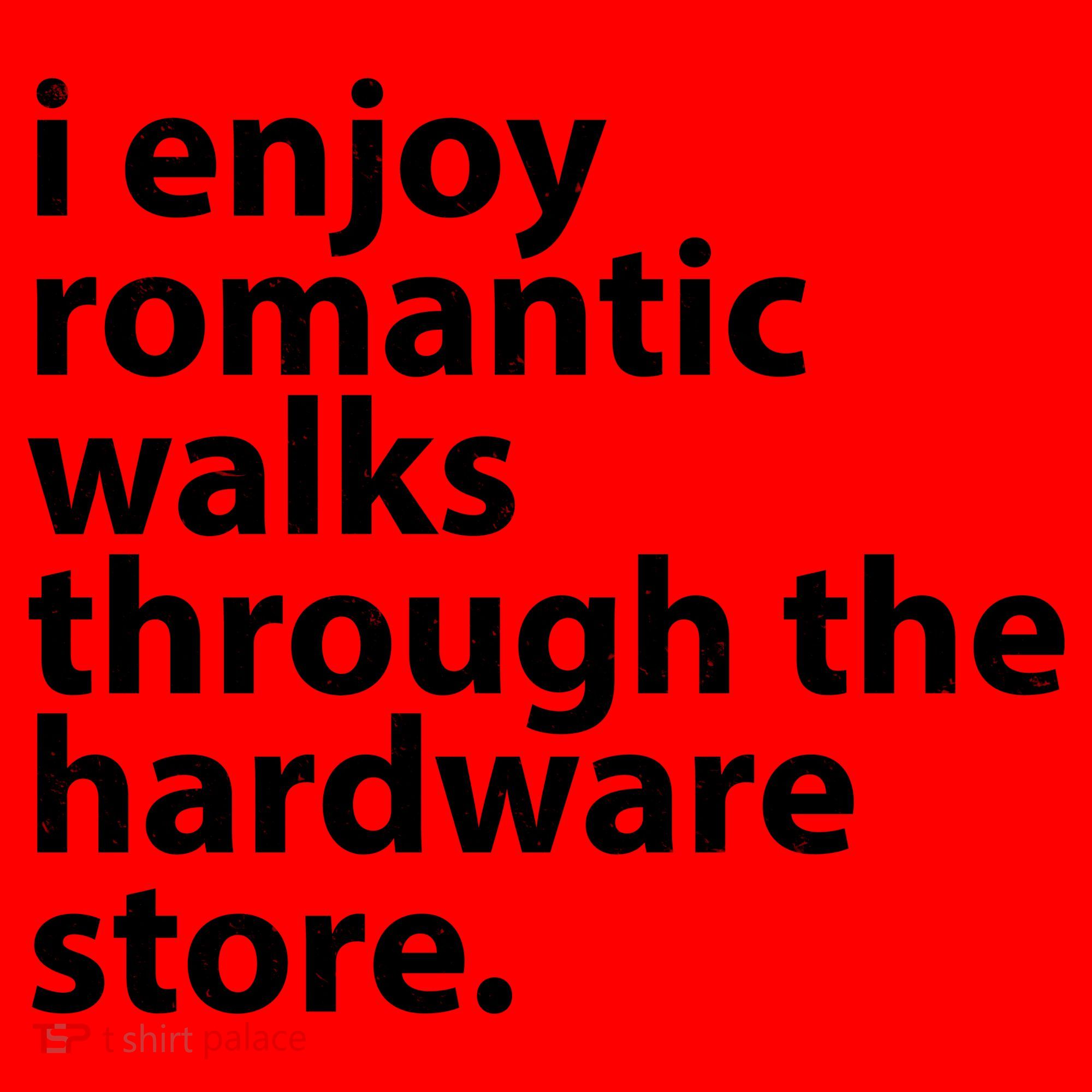 I Enjoy Romantic Walks Through The Hardware Store Coffee Mug
