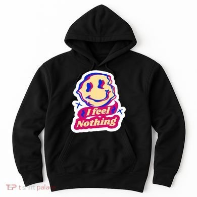 I Feel Nothing Smiley Face Hoodie