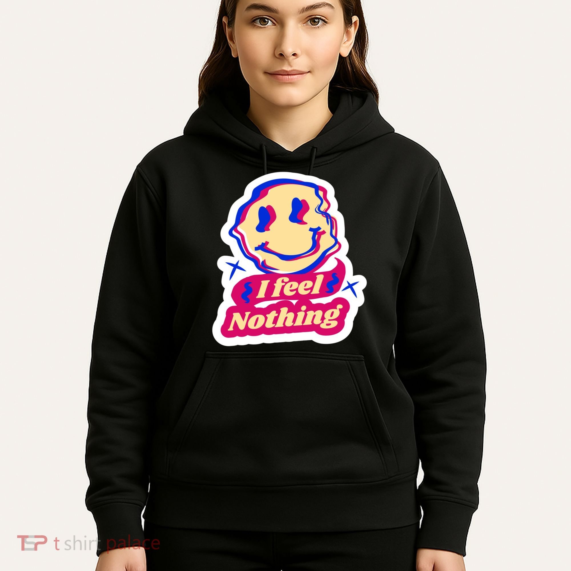 I Feel Nothing Smiley Face Hoodie