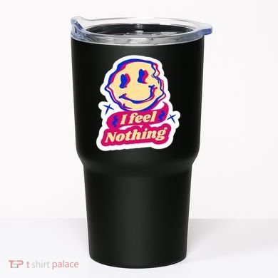 I Feel Nothing Smiley Face Tumbler