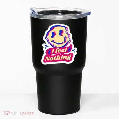 I Feel Nothing Smiley Face Tumbler