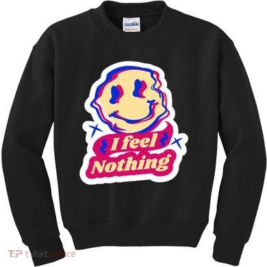 I Feel Nothing Smiley Face Kids Sweatshirt