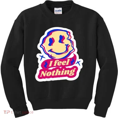 I Feel Nothing Smiley Face Kids Sweatshirt