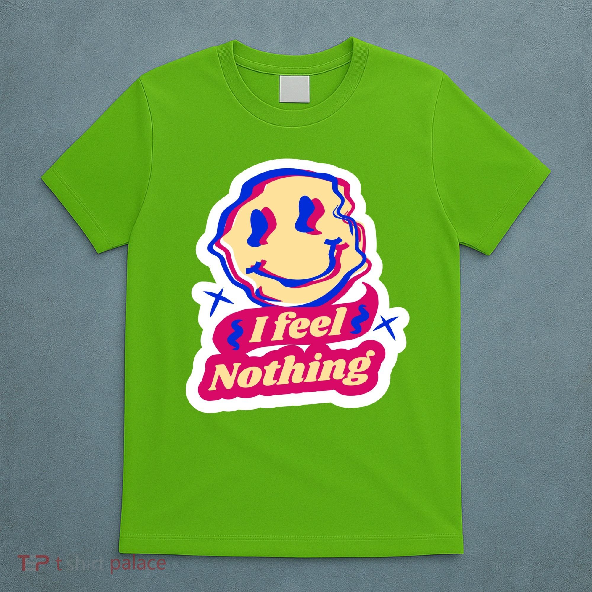 I Feel Nothing Smiley Face T-Shirt