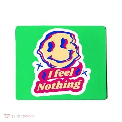 I Feel Nothing Smiley Face Mousepad