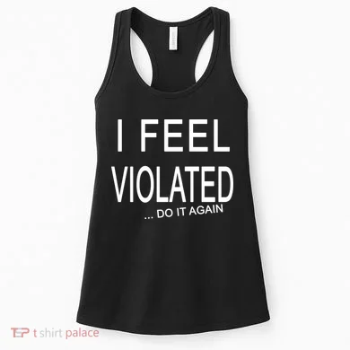 I Feel Violated Do It Again Women's Tank Top