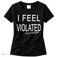I Feel Violated Do It Again Women's T-Shirt thumb 0