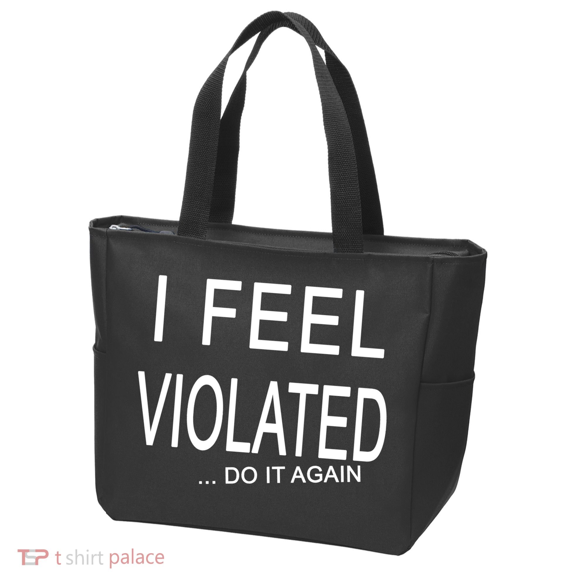 I Feel Violated Do It Again Tote Bag