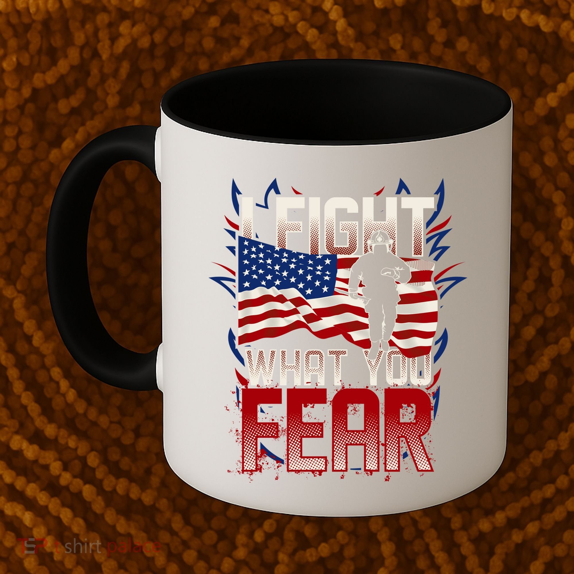I Fight What You Fear Firefighter Coffee Mug