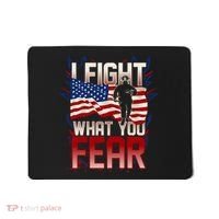 I Fight What You Fear Firefighter Mousepad thumb 0