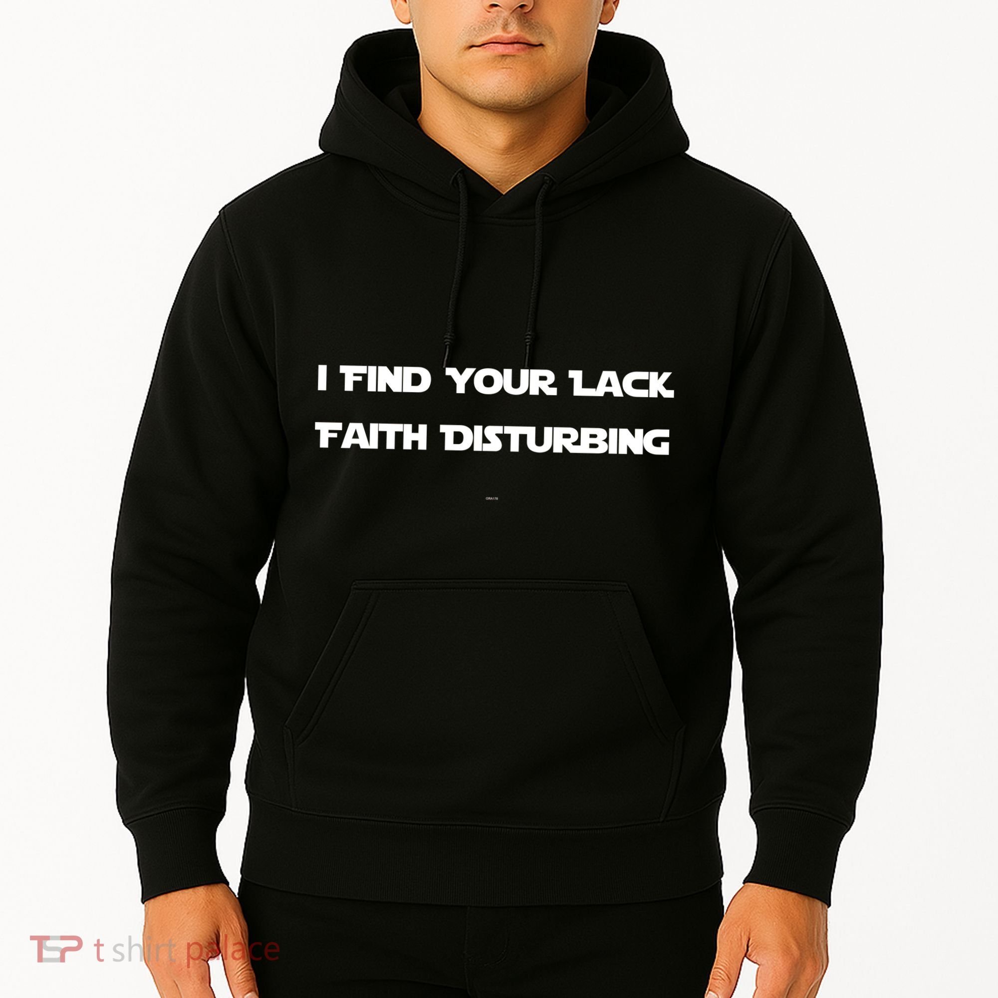I Find Your Lack Faith Disturbing Hoodie
