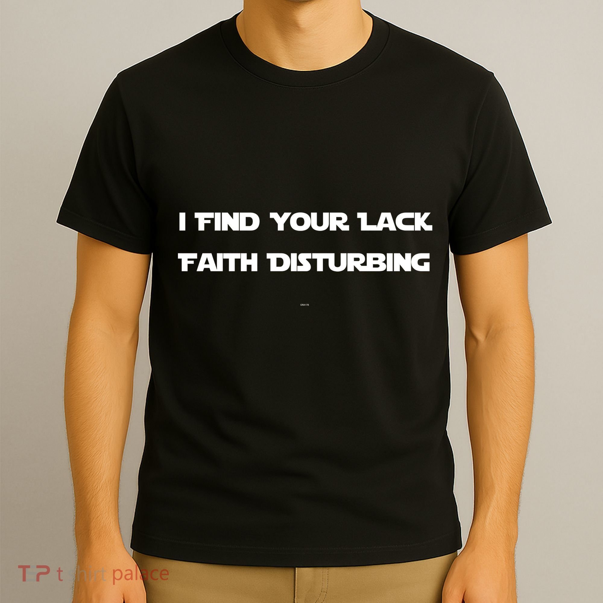 I Find Your Lack Faith Disturbing T-Shirt