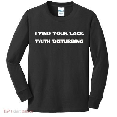 I Find Your Lack Faith Disturbing Kids Long Sleeve Shirt