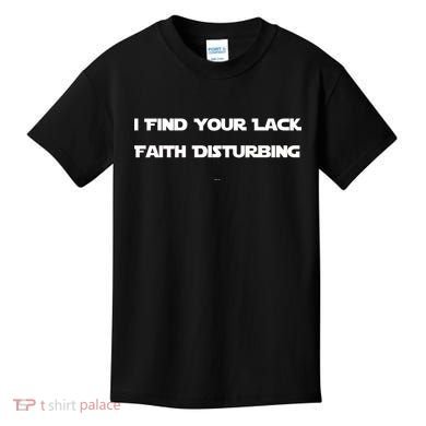 I Find Your Lack Faith Disturbing Kids T-Shirt