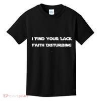 I Find Your Lack Faith Disturbing Kids T-Shirt thumb 0