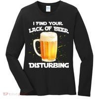 I Find Your Lack Of Beer Disturbing Women's Long Sleeve Shirt thumb 0