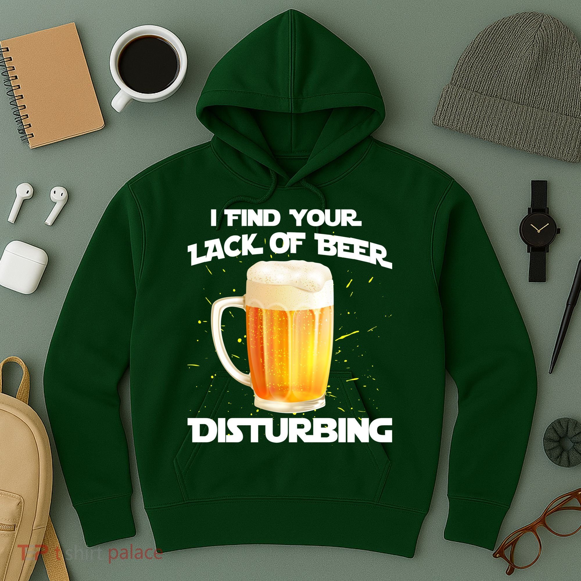 I Find Your Lack Of Beer Disturbing Hoodie