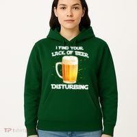 I Find Your Lack Of Beer Disturbing Hoodie thumb 5