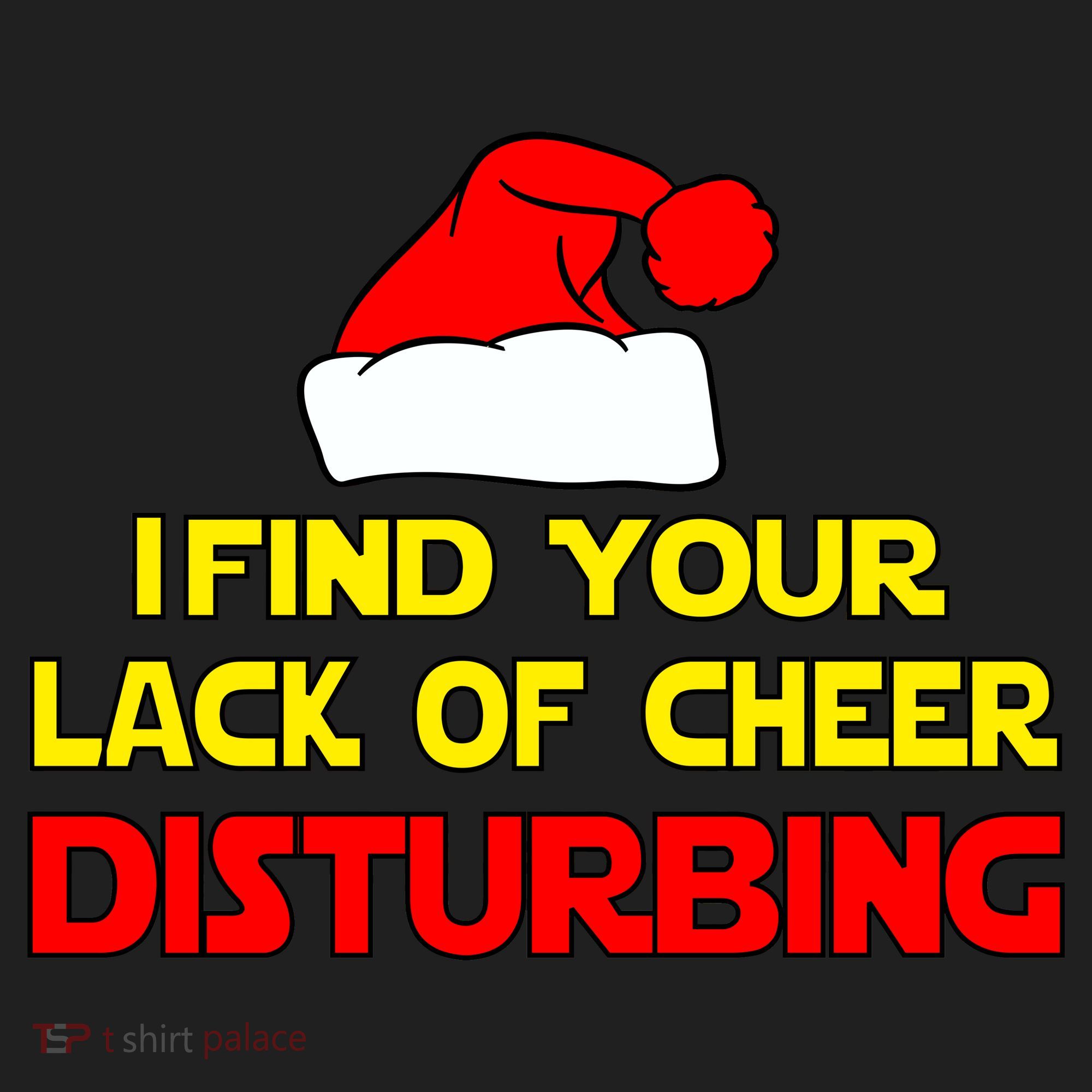 I Find Your Lack Of Cheer Disturbing Hat