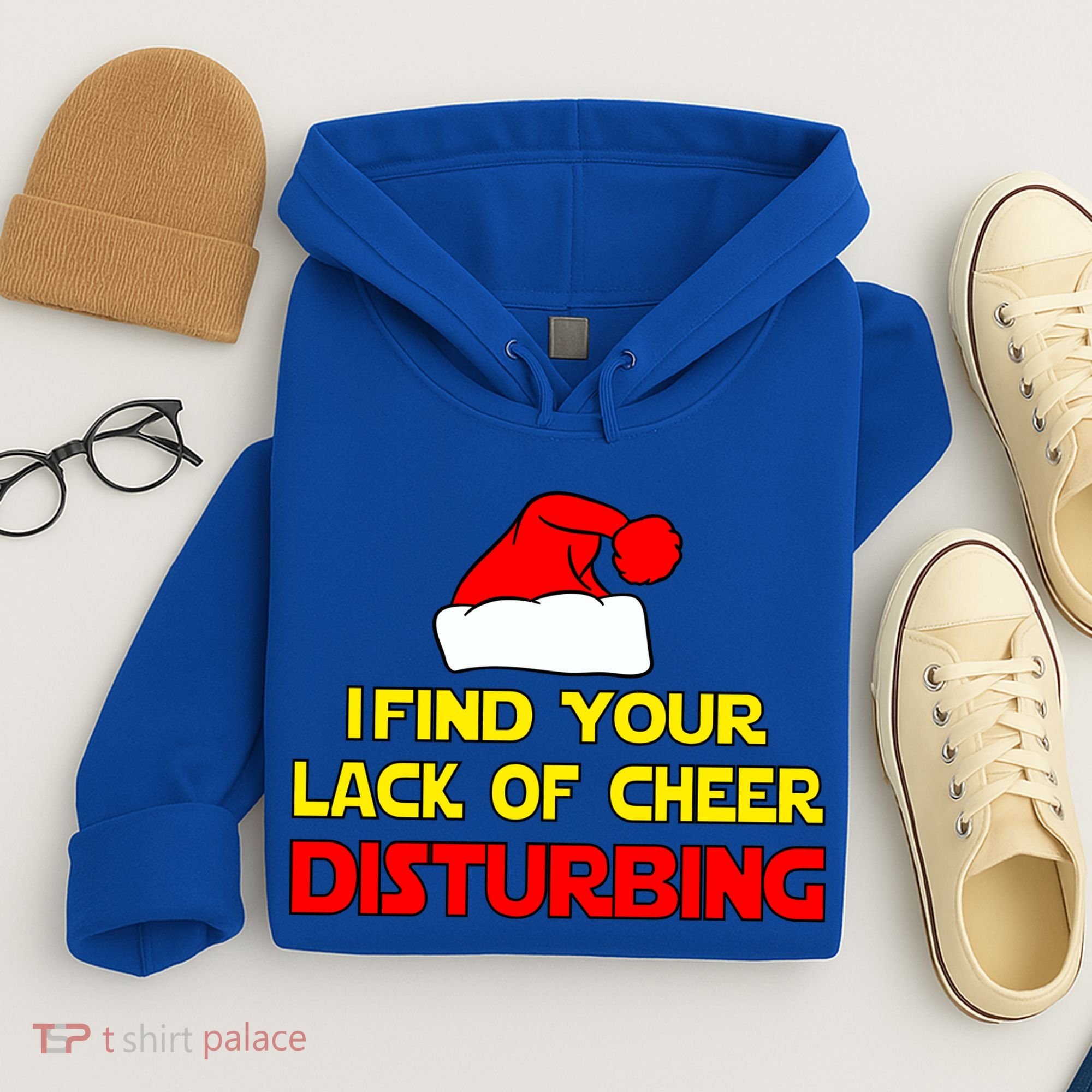 I Find Your Lack Of Cheer Disturbing Hoodie