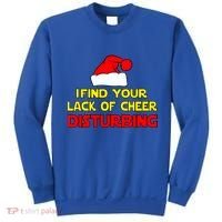 I Find Your Lack Of Cheer Disturbing Sweatshirt thumb 0