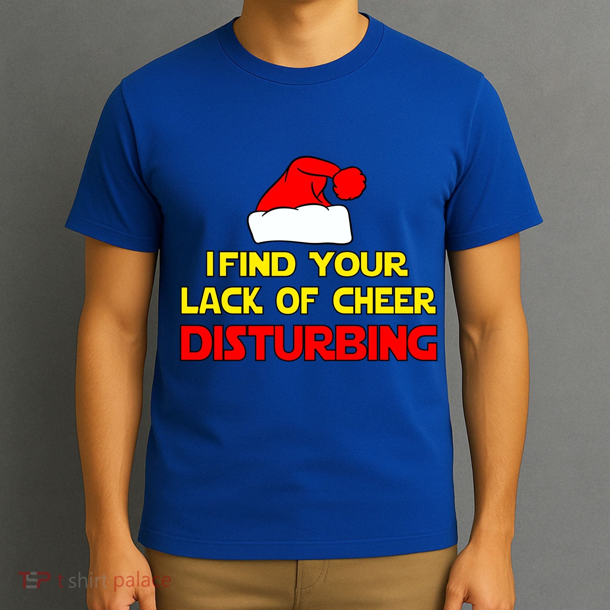 I Find Your Lack Of Cheer Disturbing T-Shirt